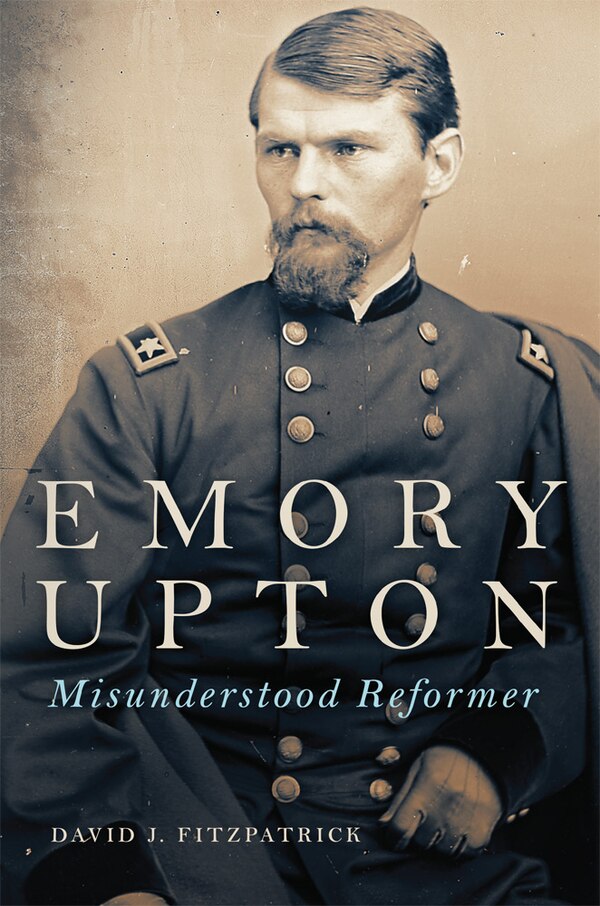 Emory Upton by David J. Fitzpatrick, Paperback | Indigo Chapters