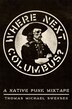 Where Next Columbus? by Thomas Michael Swensen, Hardcover | Indigo Chapters