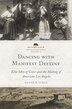 Dancing with Manifest Destiny by Daniel B. Lynch, Hardcover | Indigo Chapters