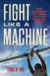 Fight Like a Machine by Thomas M. Hunt, Hardcover | Indigo Chapters