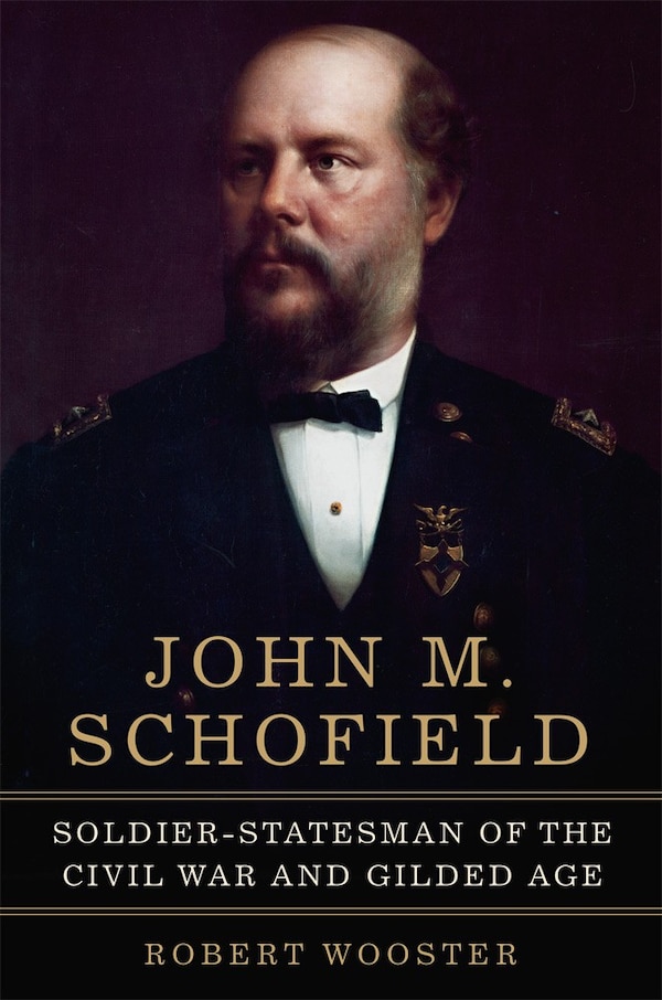 John M. Schofield by Robert Wooster, Hardcover | Indigo Chapters