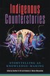 Indigenous Counterstories by Heather N. Hill, Hardcover | Indigo Chapters