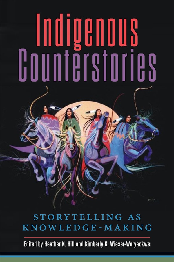 Indigenous Counterstories by Heather N. Hill, Hardcover | Indigo Chapters