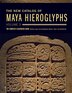 The New Catalog of Maya Hieroglyphs Volume 3 by Matthew Looper, Hardcover | Indigo Chapters