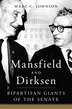 Mansfield and Dirksen by Marc C. Johnson, Paperback | Indigo Chapters