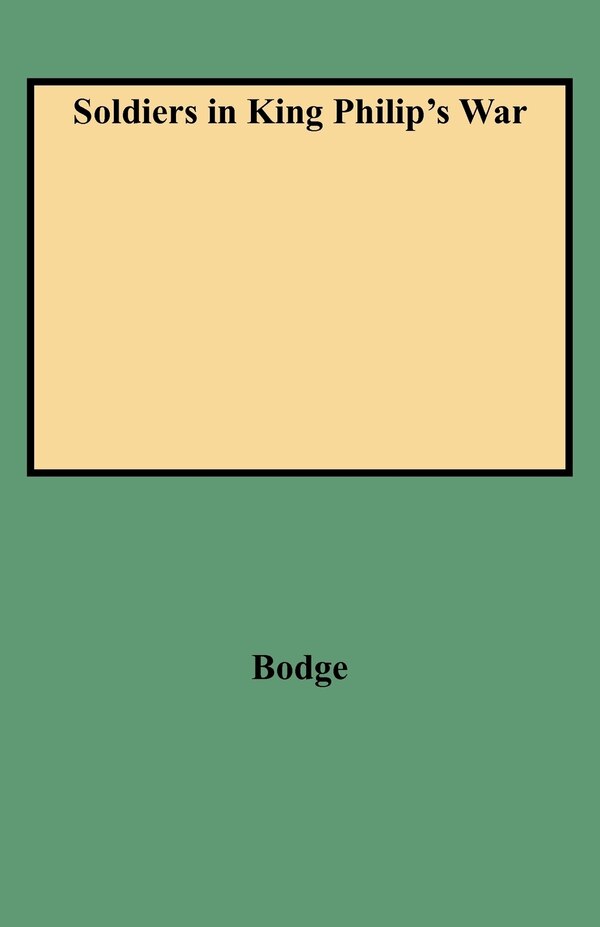 Soldiers in King Philip's War by George Madison Bodge, Paperback | Indigo Chapters