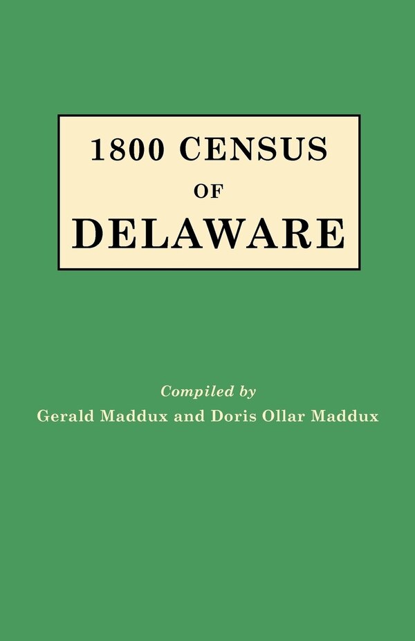 1800 Census of Delaware by Gerald Maddux, Paperback | Indigo Chapters