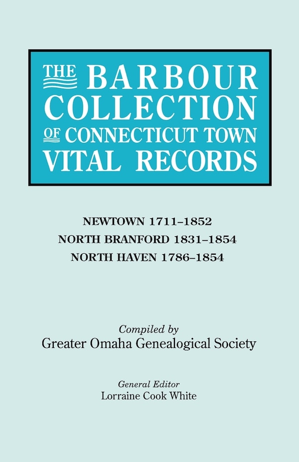 Barbour Collection of Connecticut Town Vital Records. Volume 31 by Lorraine Cook White, Paperback | Indigo Chapters