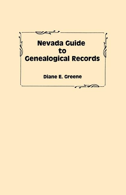 Nevada Guide to Genealogical Records by Diane E Greene, Paperback | Indigo Chapters
