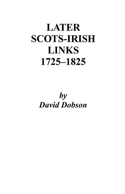 Later Scots-Irish Links 1725-1825. Part One by David Dobson, Paperback | Indigo Chapters