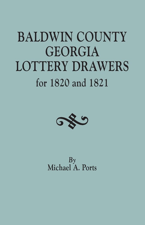 Baldwin County Georgia Lottery Drawers for 1820 and 1821 by Michael A Ports, Paperback | Indigo Chapters