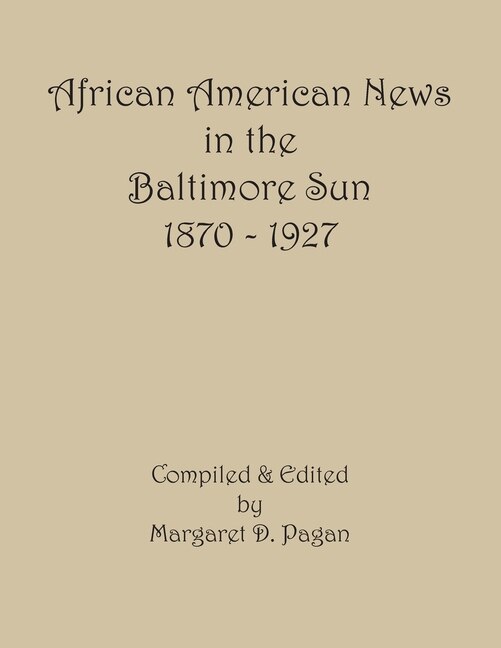 African American News In The Baltimore Sun 1870-1927 by Margaret D Pagan, Paperback | Indigo Chapters