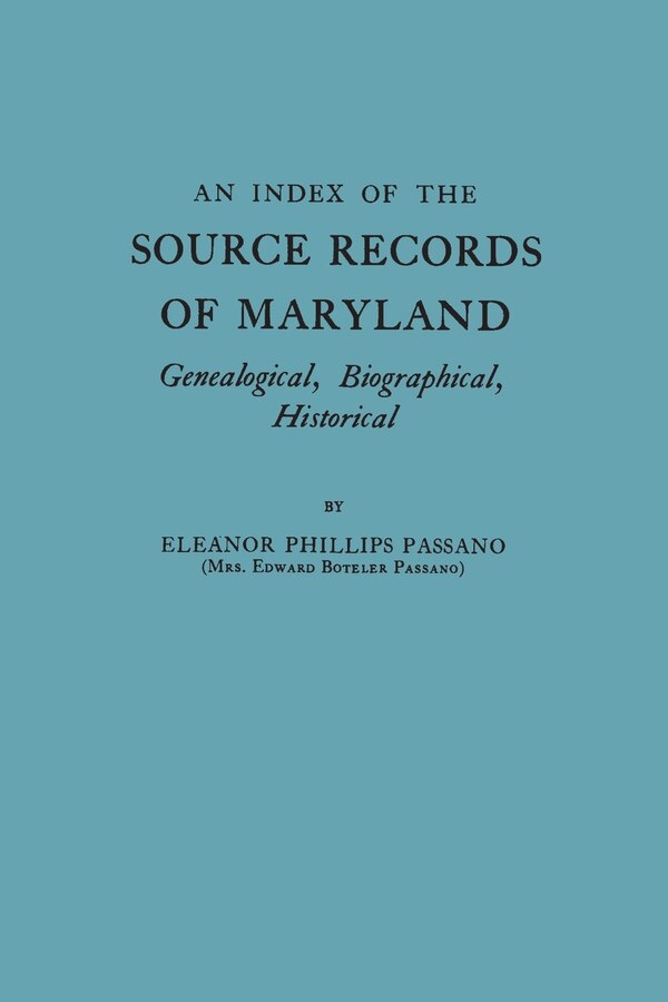 Index of the Source Records of Maryland by Eleanor Phillips Passano, Paperback | Indigo Chapters