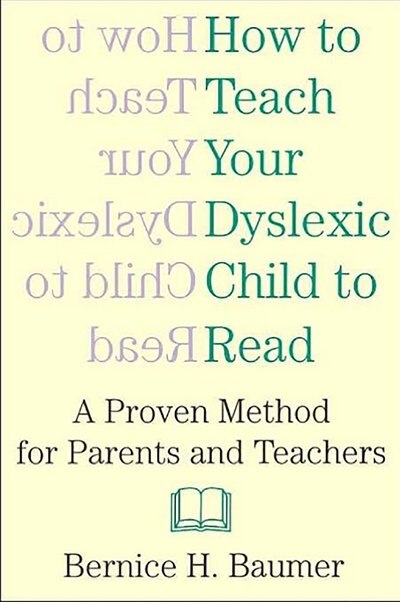 How To Teach Your Dyslexic Child To Read by B.h. Baumer, Paperback | Indigo Chapters