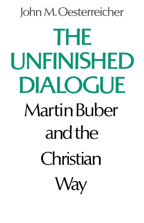 The Unfinished Dialogue by John M Oesterreicher, Paperback | Indigo Chapters