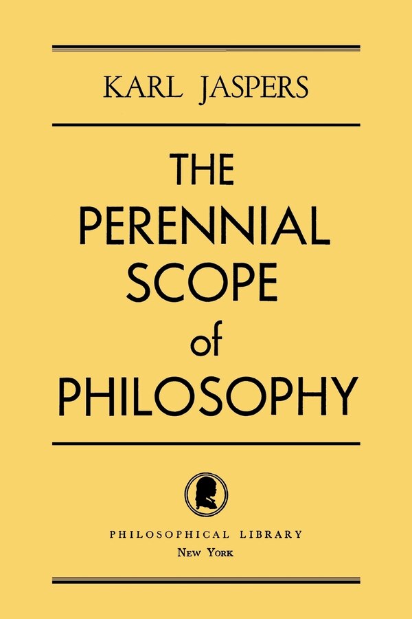 The Perennial Scope of Philosophy by Karl Jaspers, Paperback | Indigo Chapters