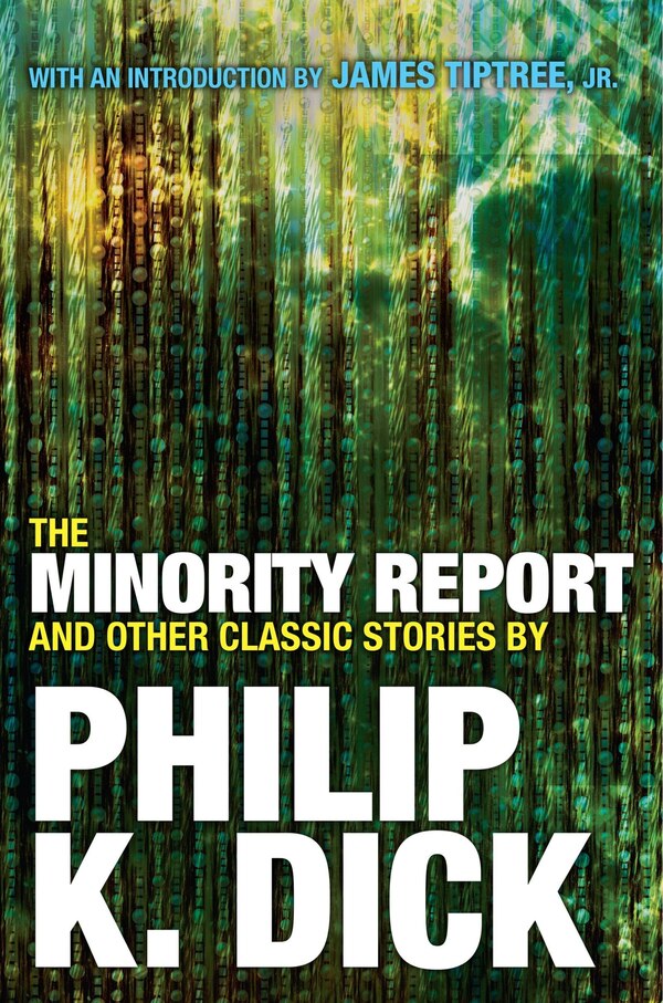 The Minority Report And Other Classic Stories By Philip K. Dick, Paperback | Indigo Chapters