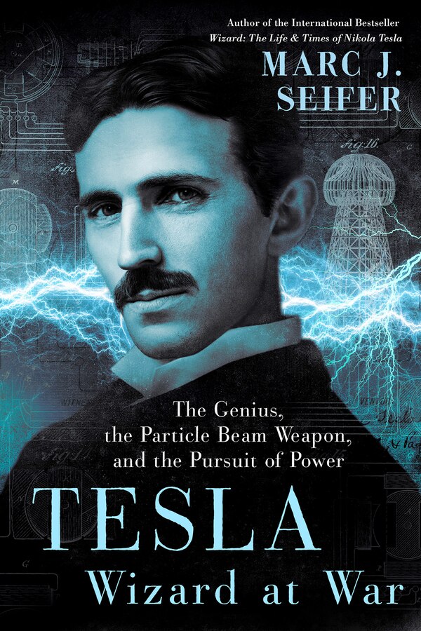 Tesla: Wizard At War by Marc Seifer, Hardcover | Indigo Chapters