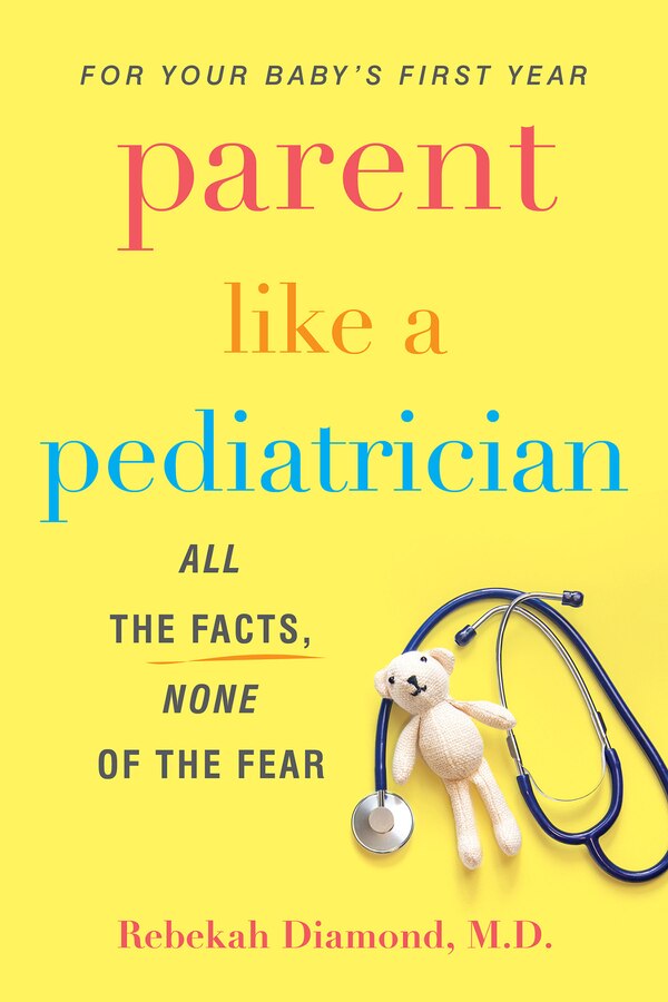 Parent Like A Pediatrician by Rebekah Diamond, Paperback | Indigo Chapters