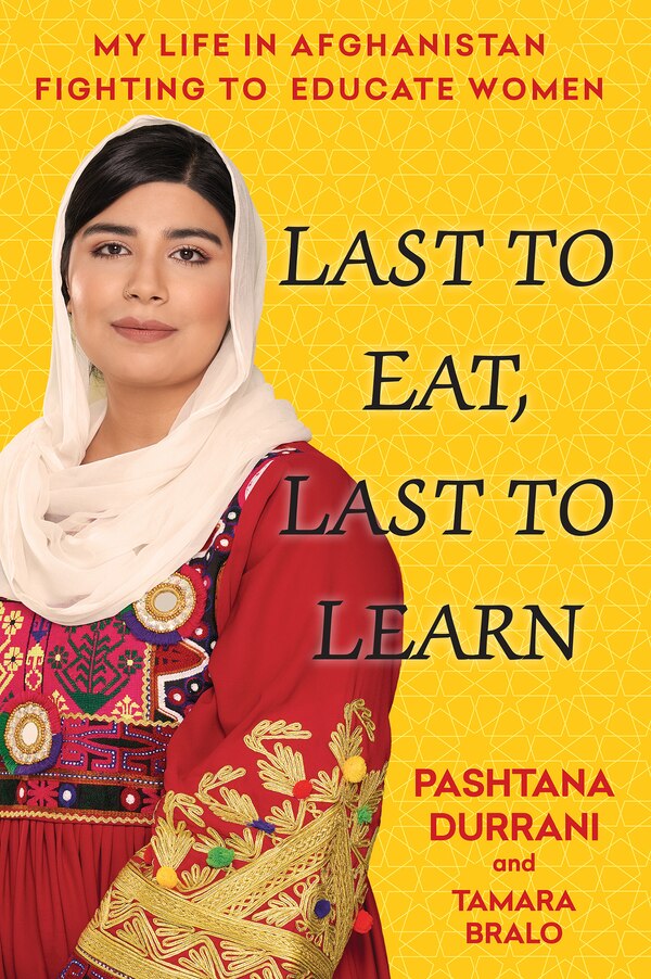 Last to Eat Last to Learn by Pashtana Durrani, Hardcover | Indigo Chapters