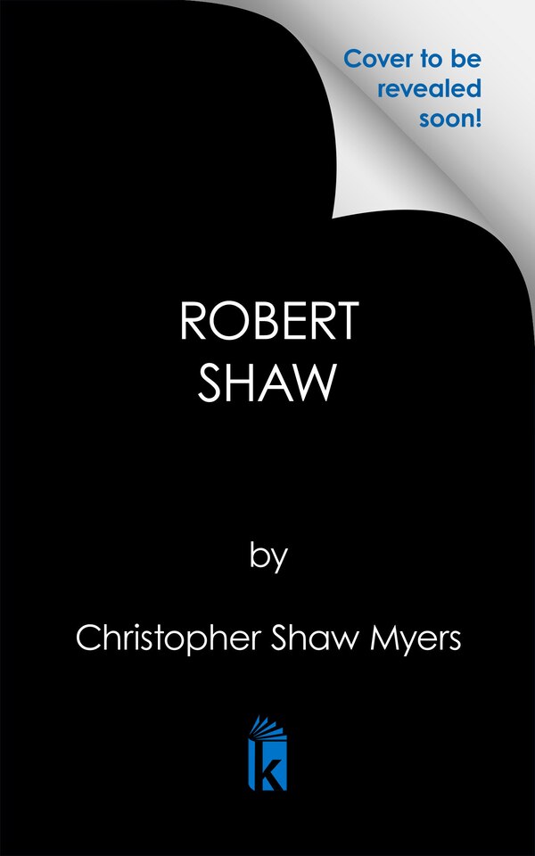 Robert Shaw by Christopher Shaw Myers, Hardcover | Indigo Chapters