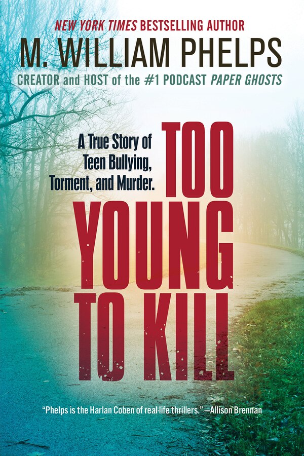 Too Young to Kill by M. William Phelps, Paperback | Indigo Chapters