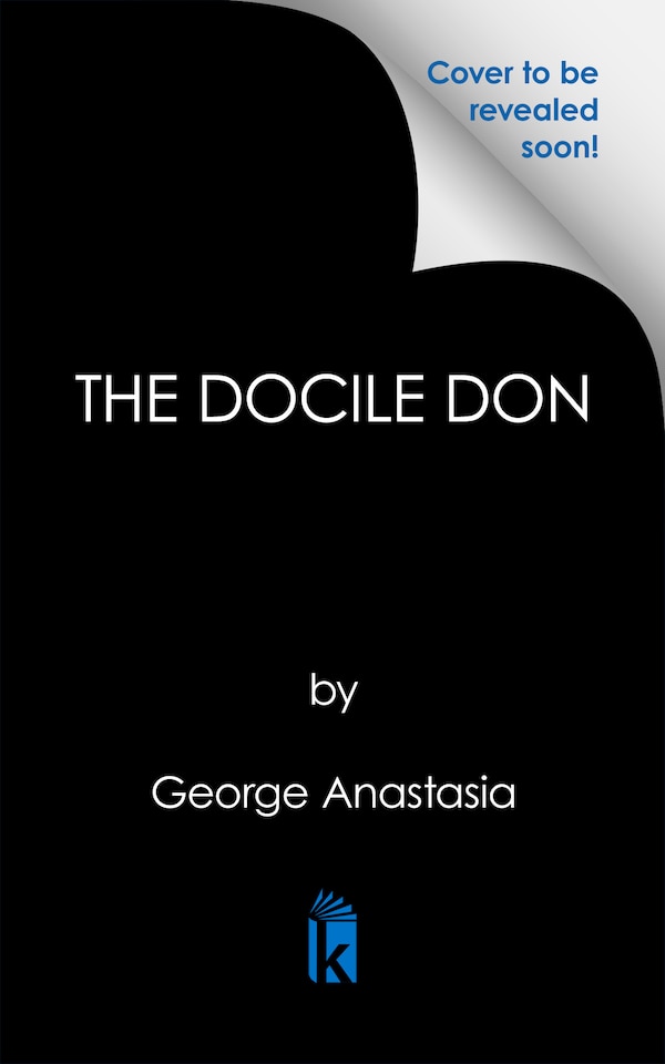 The Docile Don by George Anastasia, Hardcover | Indigo Chapters
