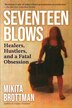 Seventeen Blows by Mikita Brottman, Hardcover | Indigo Chapters