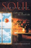 Soul Gardening by Terry Hershey, Paperback | Indigo Chapters