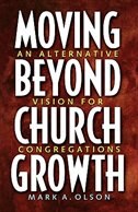 Moving Beyond Church Growth by Mark A. Olson, Paperback | Indigo Chapters