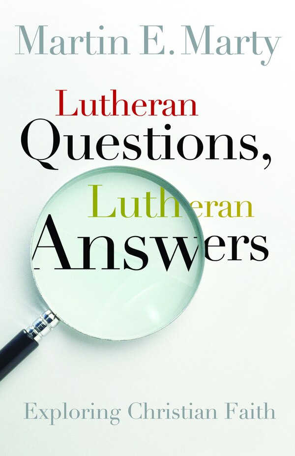 Lutheran Questions Lutheran Answers by Martin E. Marty, Paperback | Indigo Chapters