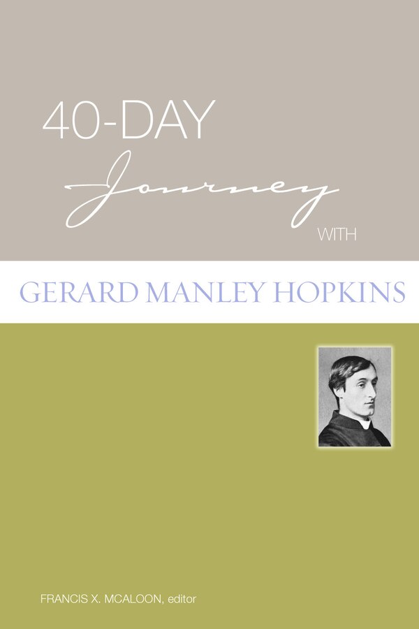 40-Day Journey with Gerard Manley Hopkins by Francis X. McAloon, Paperback | Indigo Chapters