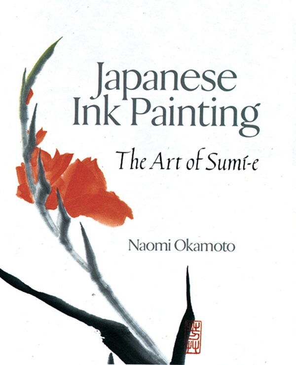 Japanese Ink Painting by Naomi Okamoto, Paperback | Indigo Chapters
