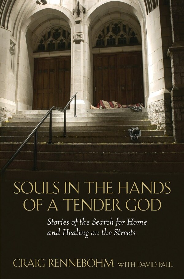 Souls in the Hands of a Tender God by Craig Rennebohm, Paperback | Indigo Chapters