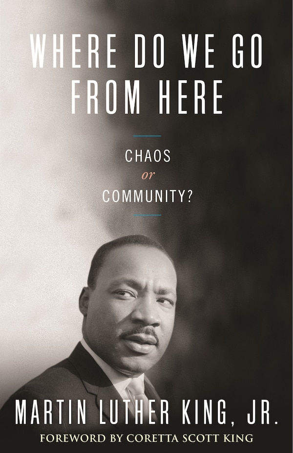 Where Do We Go From Here by Martin Luther King, Hardcover | Indigo Chapters