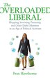 The Overloaded Liberal by Fran Hawthorne, Paperback | Indigo Chapters