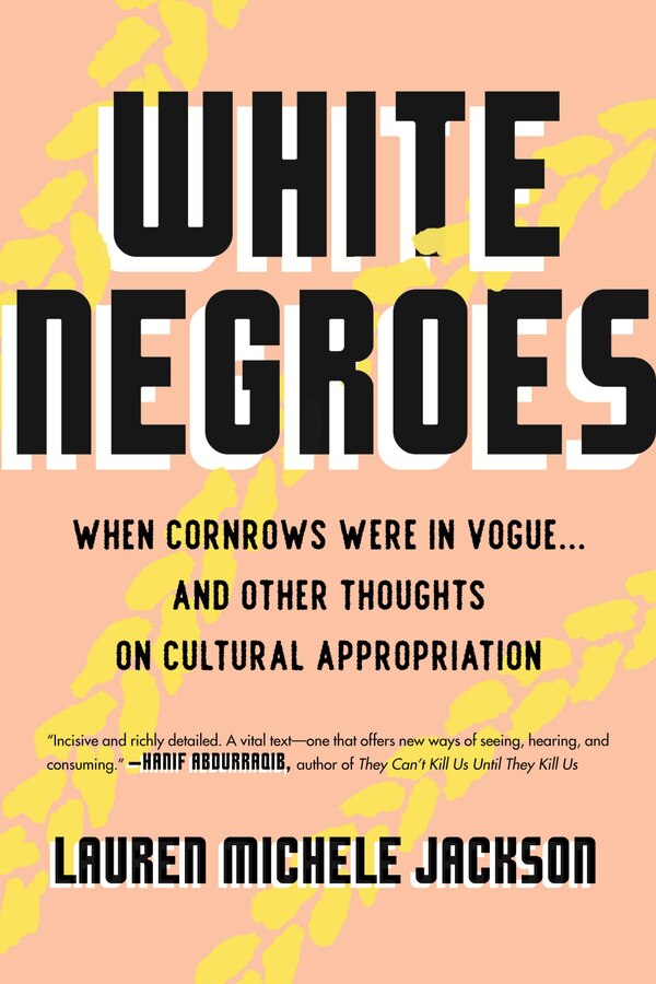 White Negroes by Lauren Michele Jackson, Paperback | Indigo Chapters