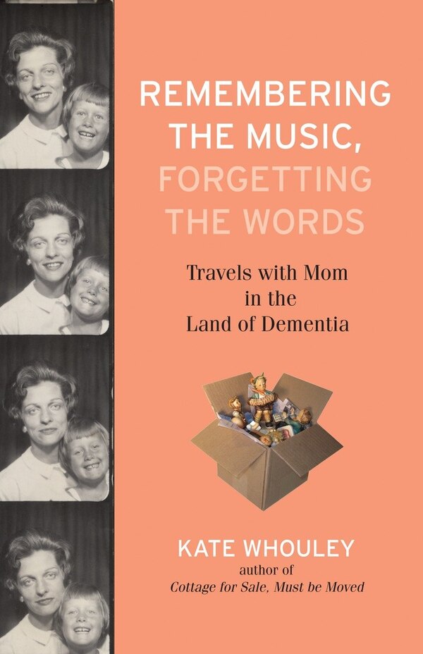 Remembering The Music Forgetting The Words by Kate Whouley, Hardcover | Indigo Chapters