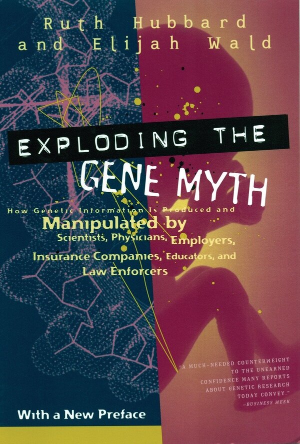Exploding the Gene Myth by Ruth Hubbard, Paperback | Indigo Chapters