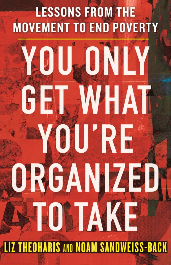 You Only Get What You're Organized to Take by Liz Theoharis, Hardcover | Indigo Chapters