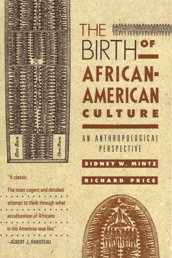 The Birth of African-American Culture by Sidney Wilfred Mintz, Paperback | Indigo Chapters