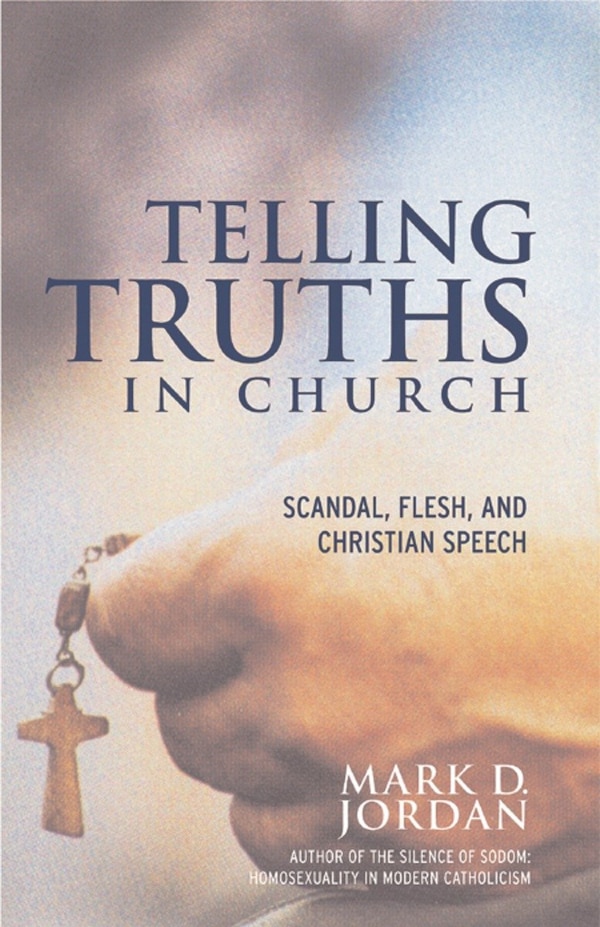 Telling Truths in Church by Mark D. Jordan, Paperback | Indigo Chapters