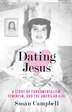 Dating Jesus by Susan Campbell, Paperback | Indigo Chapters