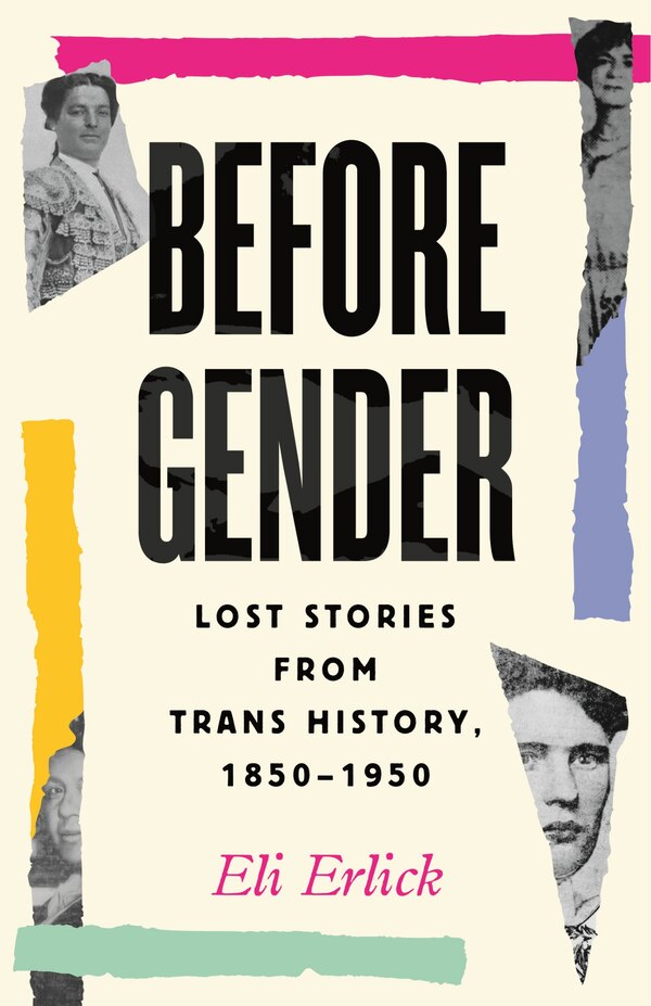 Before Gender by Eli Erlick, Hardcover | Indigo Chapters