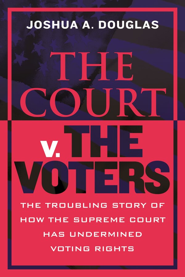 The Court v. The Voters by Joshua A. Douglas, Paperback | Indigo Chapters