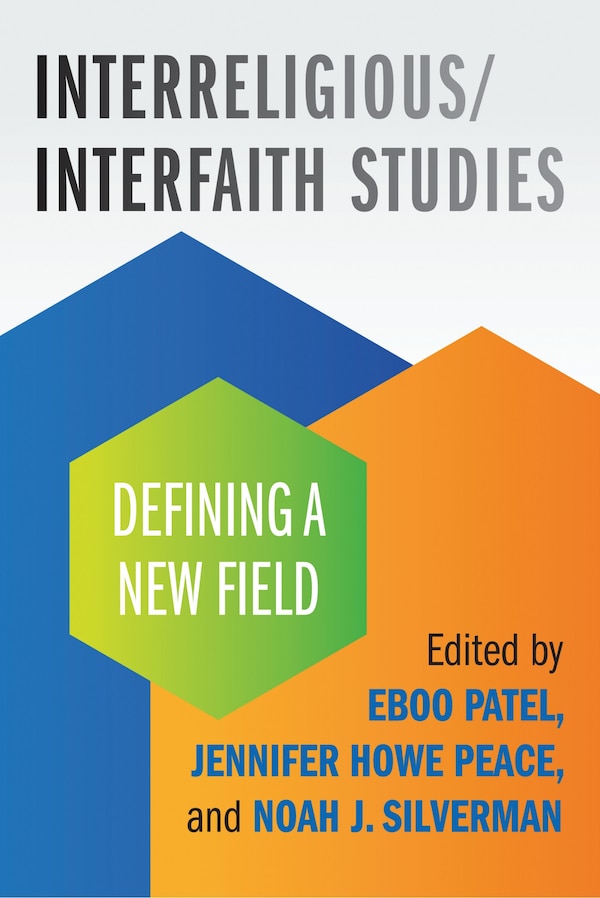 Interreligious/interfaith Studies by Eboo Patel, Paperback | Indigo Chapters