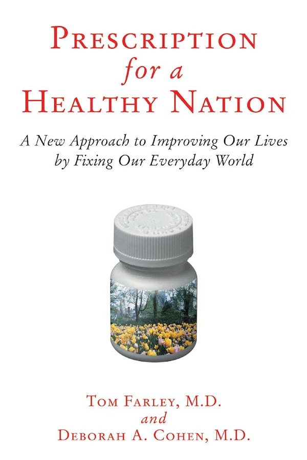 Prescription For A Healthy Nation by Tom Farley, Paperback | Indigo Chapters