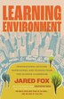 Learning Environment by Jared Fox, Paperback | Indigo Chapters