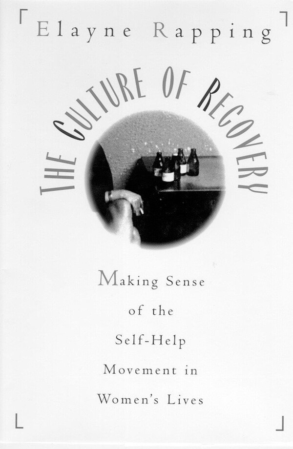 Culture Of Recovery by Elayne Rapping, Paperback | Indigo Chapters