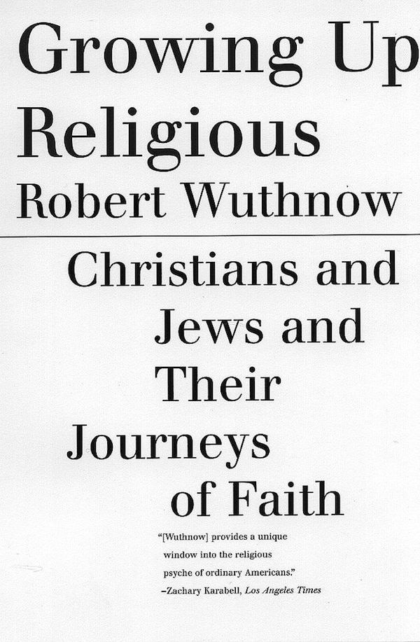 Growing Up Religious by Robert Wuthnow, Paperback | Indigo Chapters